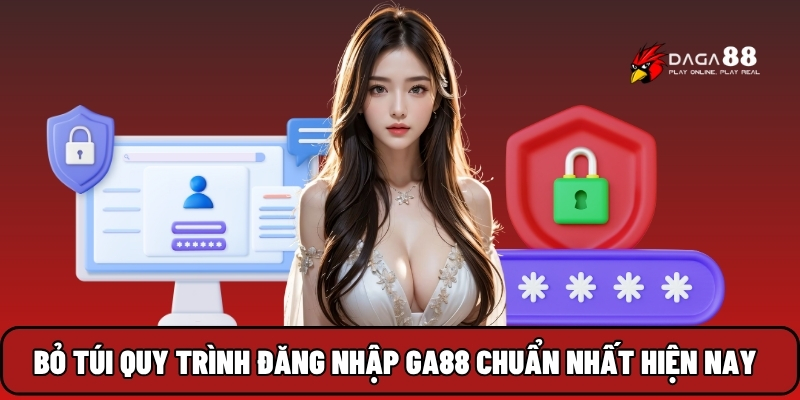 Bỏ túi quy trình đăng nhập GA88 chuẩn nhất hiện nay