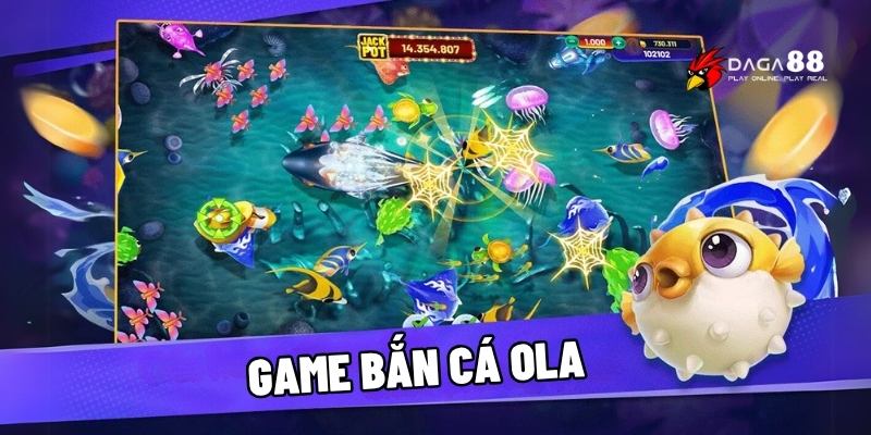 Game bắn cá Ola